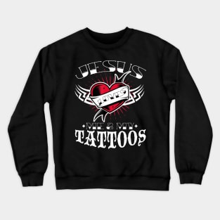 Jesus Loves Me and My Tattoos Funny Jesus Saying Crewneck Sweatshirt